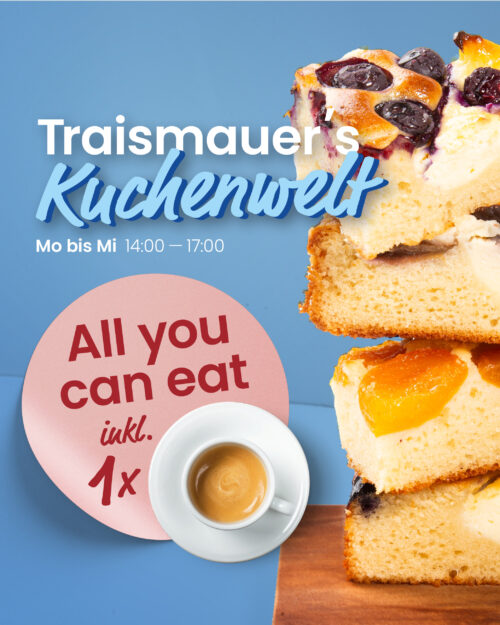 Neu! Kuchen all you can eat startet in Traismauer